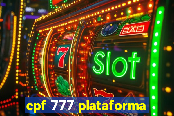 cpf 777 plataforma